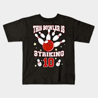 This Bowler is Striking 10 Yr Old Bowling 10th Birthday Kids T-Shirt